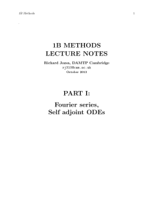 1B METHODS LECTURE NOTES PART I: Fourier series, Self adjoint