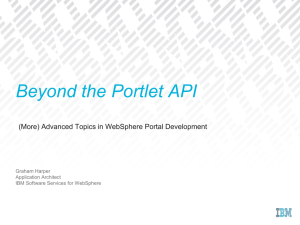 Beyond the Portlet API: More Advanced Topics in WebSphere Portal