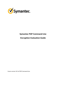 Symantec PGP Command Line Encryption Evaluation Guide