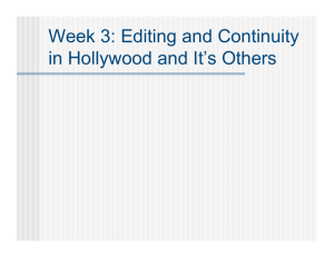 Week 3: Editing and Continuity in Hollywood and It's Others