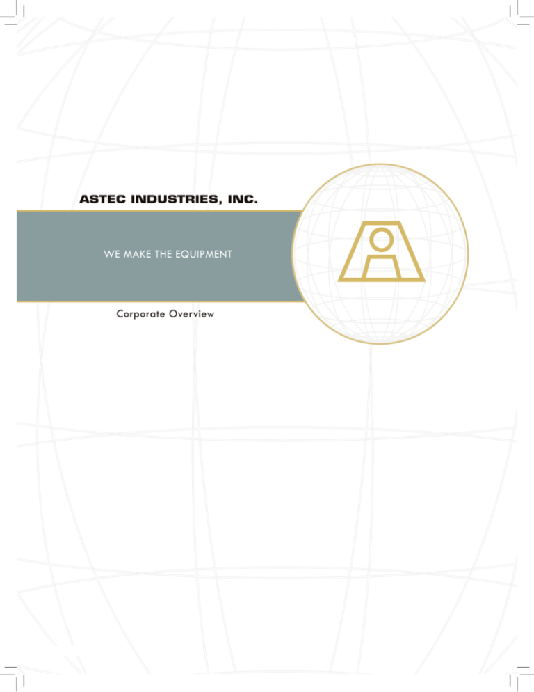 Corporate Overview Astec Industries Inc