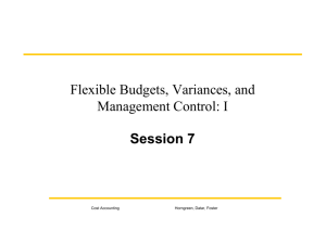 Flexible Budgets, Variances, and Management Control: I Session 7