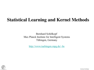 Statistical Learning and Kernel Methods!