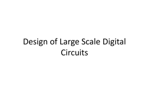 Design of Large Scale Digital Circuits