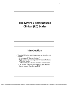 The MMPI-‐2 Restructured Clinical (RC) Scales IntroducXon