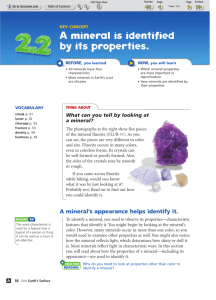 A mineral is identified by its properties.