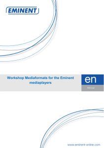 Workshop Mediaformats for the Eminent mediaplayers