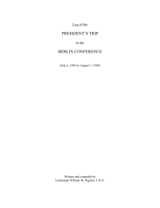 Log of the PRESIDENT'S TRIP to the Berlin Conference