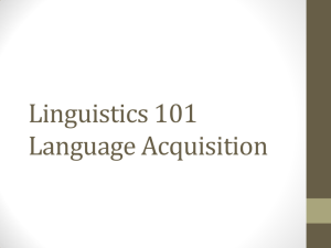 Linguistics 101 Language Acquisition