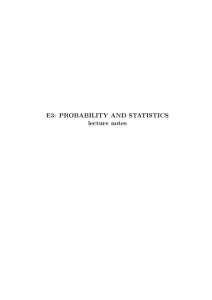 E3: PROBABILITY AND STATISTICS lecture notes