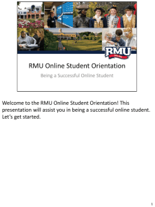 Welcome to the RMU Online Student Orientation! This presentation