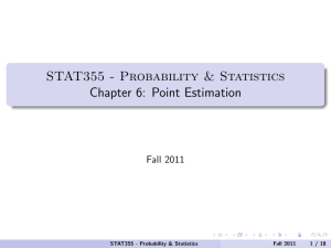 STAT355 - Probability & Statistics Chapter 6: Point Estimation