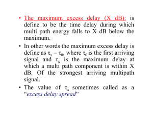 • The maximum excess delay (X dB): is define to be the time delay