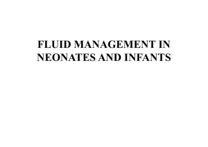 FLUID MANAGEMENT IN NEONATES AND INFANTS