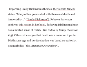 Regarding Emily Dickinson's themes, the website Phoebe states