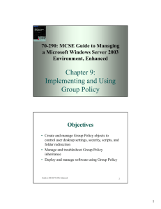 Chapter 9: Implementing and Using Group Policy