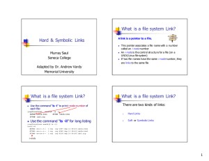 Hard & Symbolic Links What is a file system Link? What is a file