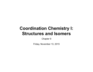Friday, 11/13: Coordination Chemistry I: Structures and Isomers