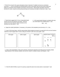 2 1. Ozone (O3) is found in the upper atmosphere where it absorbs