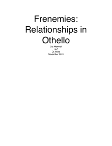 Frenemies: Relationships in Othello