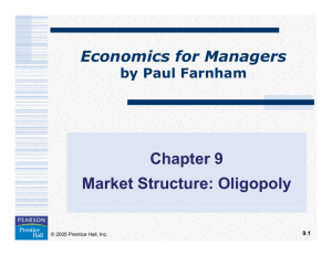 Chapter 9 Market Structure: Oligopoly