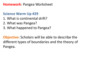 Homework: Pangea Worksheet Science Warm Up #29 1. What is