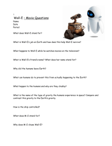 1 Wall-E – Movie Questions Name Date Period What does Wall