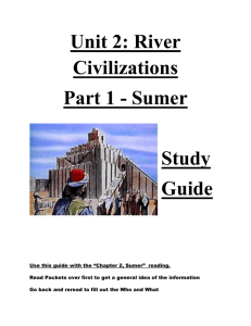 Unit 2: River Civilizations Part 1 - Sumer Study Guide Use this guide