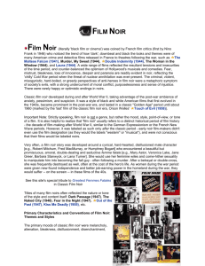FILM NOIR Film Noir (literally 'black film or cinema') was coined by