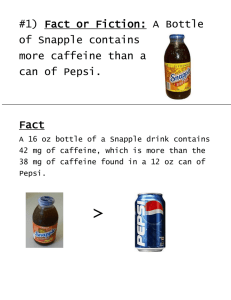 #1) Fact or Fiction: A Bottle of Snapple contains more caffeine than a