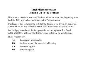Intel Microprocessors Leading Up to the Pentium This lecture covers