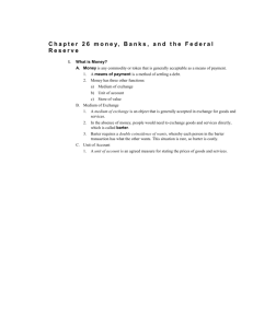 Chapter 26 money, Banks, and the Federal Reserve I. What is