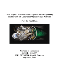 Term Project: Ethernet Passive Optical Network (EPON): Enabler of