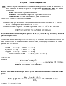 Chapter 7 Chemical Quantities mole - amount of pure substance that