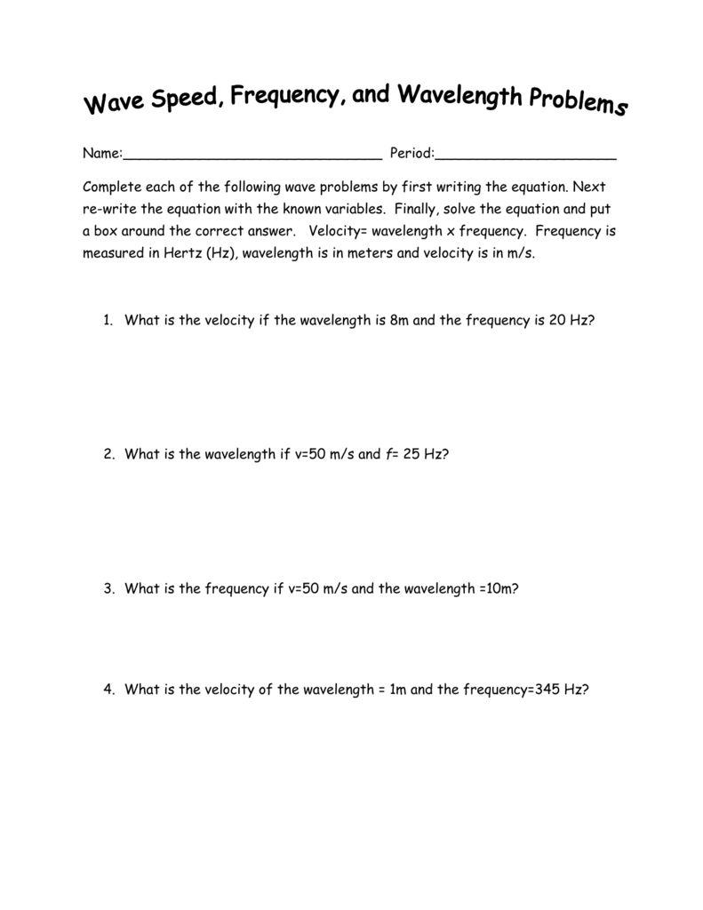 Wave Speed Equation Practice Problems Key Answers Solved To Practice Problem Solving Strategy 15 1 Mechanic A Wave Has A Frequency Of 58 Hz And A Villa Design Ideas