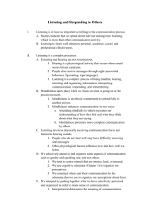 Listening and Responding to Others Listening is at least as