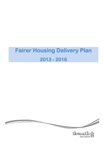 Fairer Housing Delivery Plan 2013 - 2016 Contents: Page Foreword