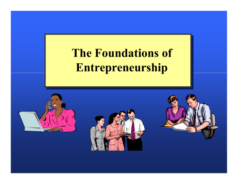 The Foundations Of Entrepreneurship The Foundations Of