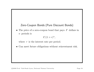 Zero-Coupon Bonds (Pure Discount Bonds) The price of a zero