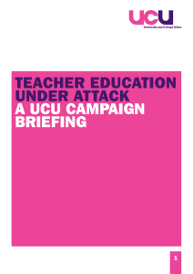 teacher education under attack a ucu campaign briefing