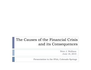 The Causes of the Financial Crisis and its Consequences