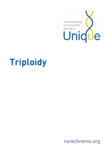 Triploidy FTNW - Unique The Rare Chromosome Disorder Support