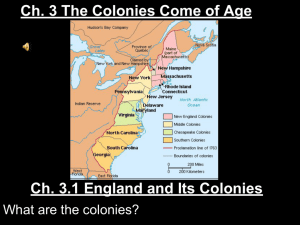 Ch. 3 The Colonies Come of Age Ch. 3.1 England and Its Colonies