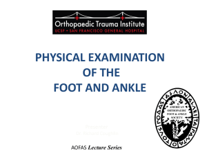 PHYSICAL EXAMINATION OF THE FOOT AND ANKLE