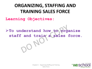 ORGANIZING, STAFFING AND TRAINING SALES FORCE