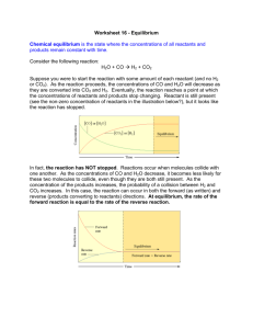 Worksheet 16 - Equilibrium Chemical equilibrium is the state where