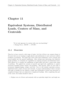 Chapter 11 Equivalent Systems, Distributed Loads, Centers of Mass