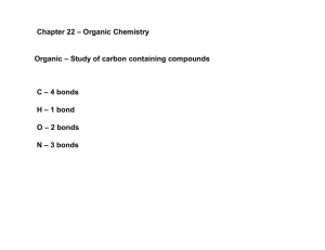 Chapter 22 – Organic Chemistry Organic – Study of carbon
