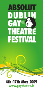 4th-17th May 2009 - International Dublin Gay Theatre Festival