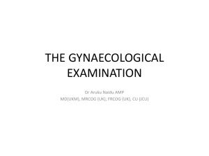 THE GYNAECOLOGICAL EXAMINATION